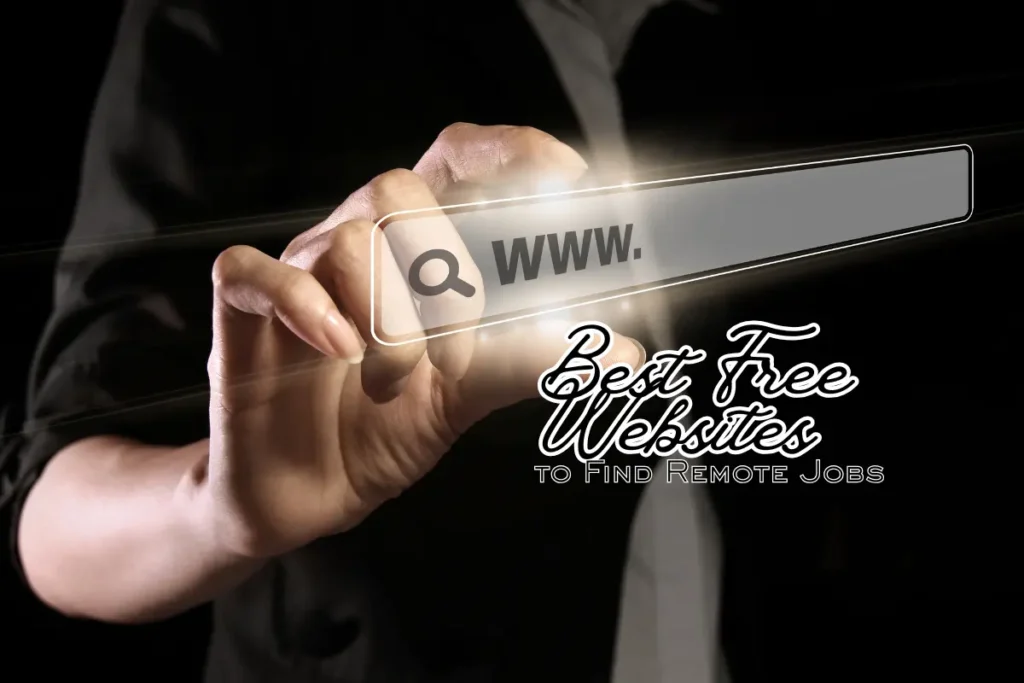 A person touching a virtual search bar with the text www, symbolizing online job search, with the title ‘Best Free Websites to Find Remote Jobs’ written below.