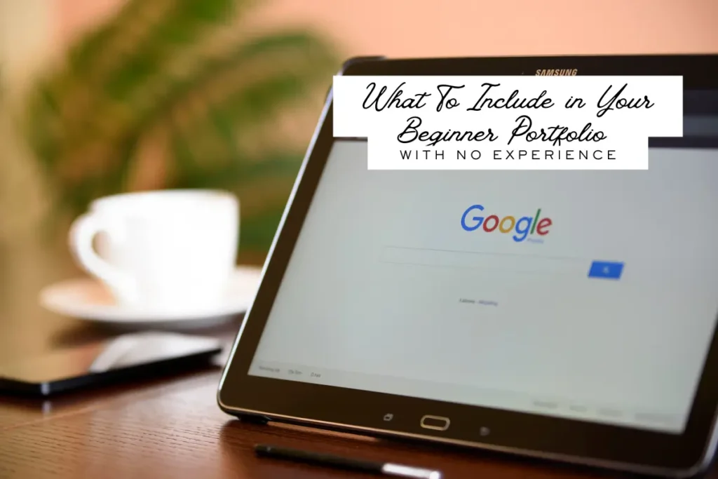 Tablet displaying Google on the screen with a coffee cup beside it, showing what to include in a beginner portfolio with no experience.