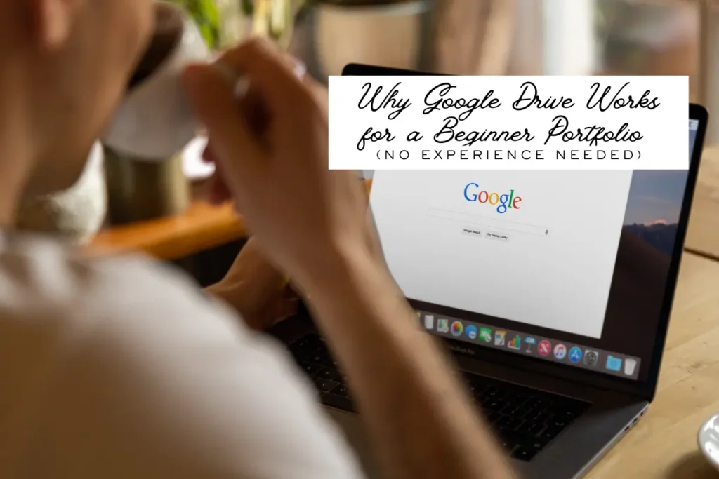Person using a laptop with Google on the screen, showing why Google Drive works well for a beginner portfolio with no experience needed.