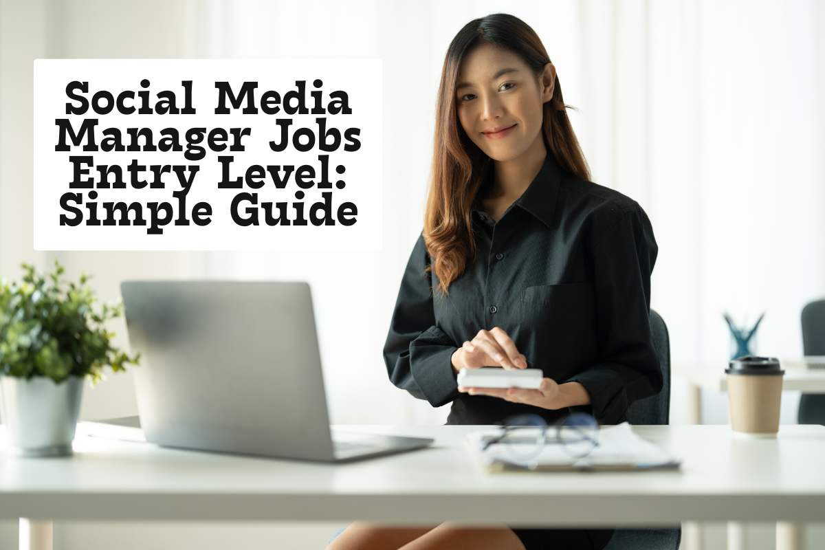 Top 40 Social Media Manager Jobs Entry Level: Simple Guide